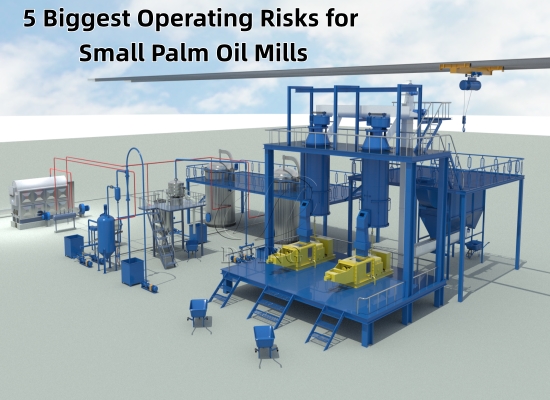 5 Biggest Operating Risks for Small Palm Oil Mills in Nigeria and How to Reduce Them
